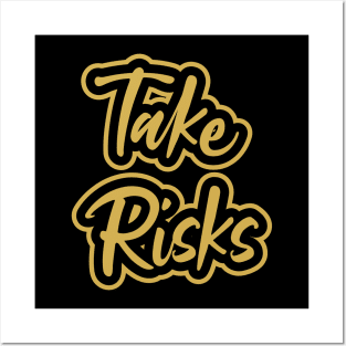Take Risks Posters and Art